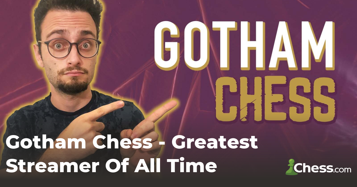 Gotham Chess - Greatest Streamer Of All Time